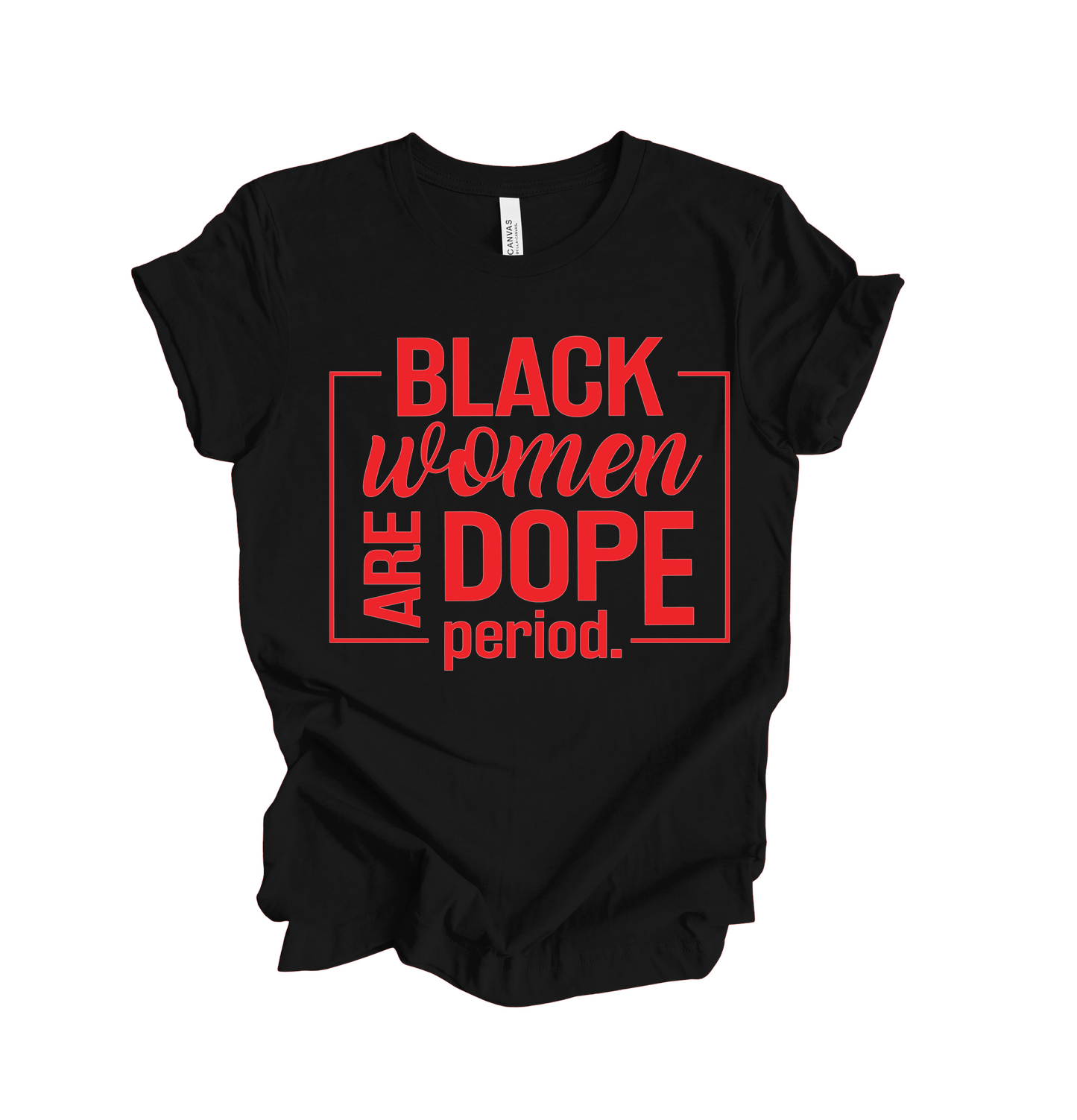 Black Women are Dope - Black