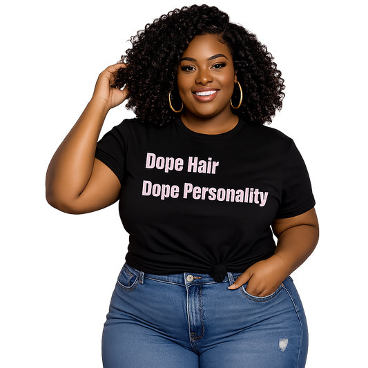 Dope Hair, Dope Personality