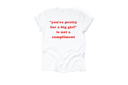 Pretty for a big girl/white